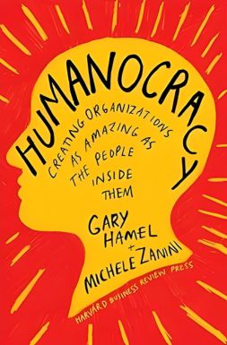 Humanocracy  | Gary Hamel & Michele Zanini Cover