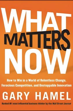 What Matters Now  | Gary Hamel Cover